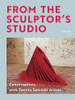 From the Sculptor's Studio