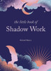 The Little Book of Shadow Work