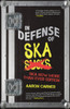 In Defense of Ska: The Ultimate &amp; Expanded Edition