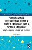 Simultaneous Interpreting from a Signed Language into a Spoken Language