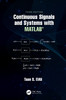Continuous Signals and Systems with MATLAB®