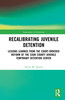 Recalibrating Juvenile Detention
