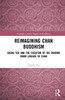 Reimagining Chan Buddhism