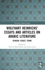 Wolfhart Heinrichs´ Essays and Articles on Arabic Literature