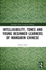 Intelligibility, Tones and Young Beginner Learners of Mandarin Chinese