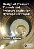 Design of Pressure Tunnels and Pressure Shafts for Hydropower Plants