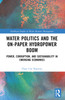 Water Politics and the On-Paper Hydropower Boom