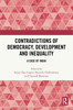 Contradictions of Democracy, Development and Inequality