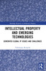 Intellectual Property and Emerging Technologies