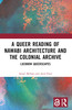 Queer Reading of Nawabi Architecture and the Colonial Archive