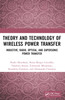 Theory and Technology of Wireless Power Transfer