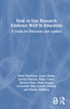 How to Use Research Evidence Well in Education