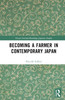 Becoming a Farmer in Contemporary Japan