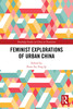 Feminist Explorations of Urban China