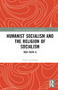 Humanist Socialism and the Religion of Socialism
