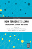 How Terrorists Learn