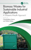 Biomass Wastes for Sustainable Industrial Applications