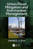 Urban Flood Mitigation and Stormwater Management