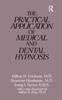 Practical Application of Medical and Dental Hypnosis