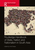 Routledge Handbook of State, Nation and Nationalism in South Asia