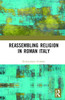 Reassembling Religion in Roman Italy