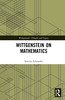 Wittgenstein on Mathematics
