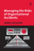 Managing the Risks of Organizational Accidents