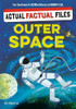 Actual Factual Files: Outer Space