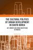 Cultural Politics of Urban Development in South Korea
