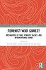 Feminist War Games?