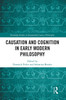 Causation and Cognition in Early Modern Philosophy