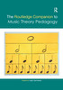 Routledge Companion to Music Theory Pedagogy