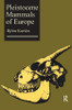 Pleistocene Mammals of Europe