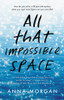 All That Impossible Space