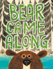 Bear Came Along