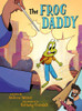 The Frog Daddy (A Graphic Novel)