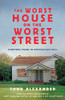 The Worst House on the Worst Street