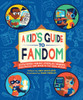 A Kid's Guide to Fandom