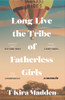 Long Live the Tribe of Fatherless Girls