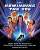 Rewinding The 80s