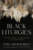 Black Liturgies
