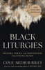 Black Liturgies