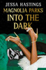 Magnolia Parks: Into the Dark