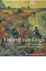 Vincent Van Gogh: The Years in France: Complete Paintings 1886-1890