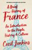 A Brief History of France