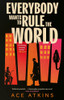 Everybody Wants to Rule the World