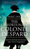 The Unfortunate Colonel Despard