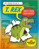 It s Tough to Be: A T. Rex (and Other Dinosaurs)
