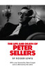 The Life and Death of Peter Sellers