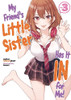My Friend's Little Sister Has It In For Me! Volume 3 (Light Novel)